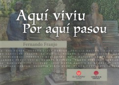 Aquí viviu. Por aquí pasou